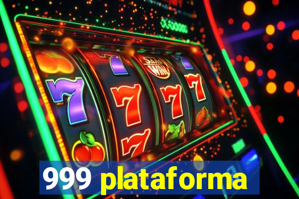 999 plataforma